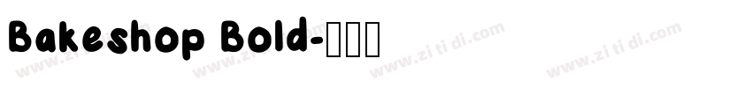 Bakeshop Bold字体转换 Bakeshop Bold字体转换